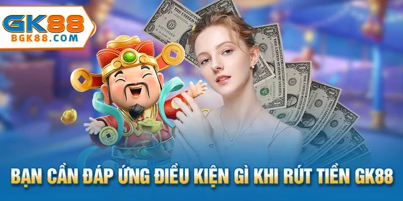 Kiểm tra tài khoản của bạn trước khi rút tiền GK88