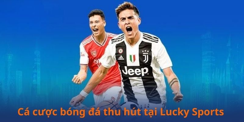 Cách đặt cược dễ dàng tại Lucky Sports GK88