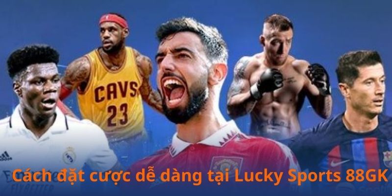 Cá cược bóng đá thu hút tại Lucky Sports 