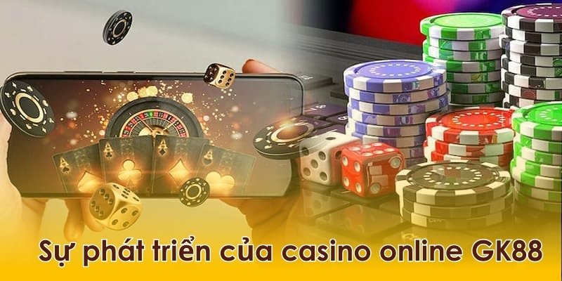 Casino online GK88 là lựa chọn tốt nhất cho những người yêu thích cá cược