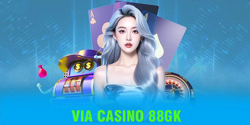 Via Casino GK88